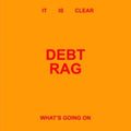 Debt Rag - It Is Clear What's Going On (Vinyl) (US Import)