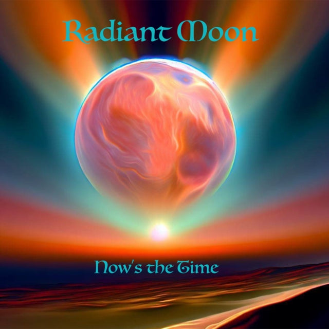 Radiant Moon - Now's The Time (CD)