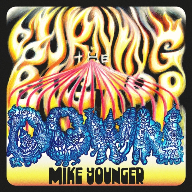 Mike Younger - Burning The Big Top Down (Vinyl) (US Import)