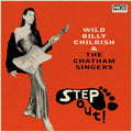 Wild Billy Childish & The Chatham Singers - Step Out! (CD)
