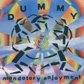 Dummy - Mandatory Enjoyment (CD)