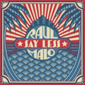 Raul Malo - Say Less (CD)