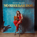 Kelsey Waldon - No Regular Dog (Vinyl) (US Import)