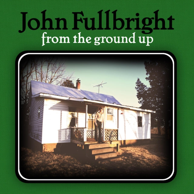 John Fullbright - From The Ground Up (Vinyl) (US Import)