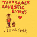 Todd Snider - Agnostic Hymns & Stoner Fables (CD)