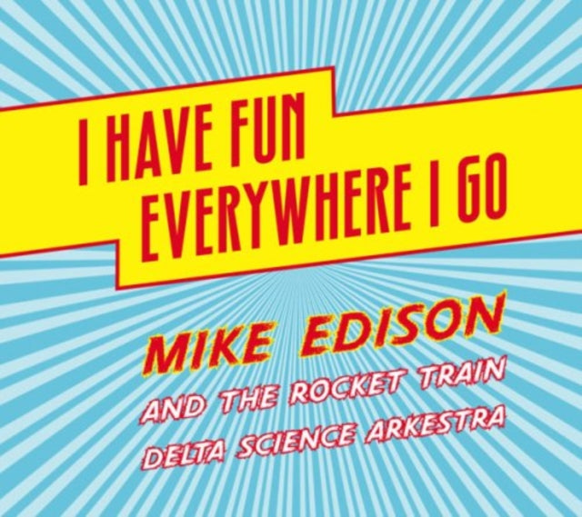 Mike Edison - I Have Fun Everywhere I Go (CD)