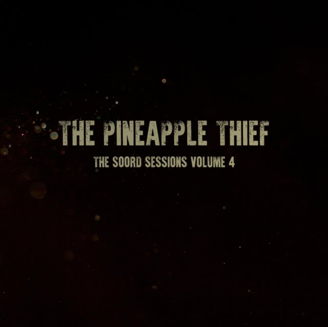 Pineapple Thief - Soord Sessions: Volume 4 (Vinyl) (US Import)
