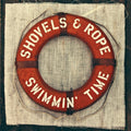 Shovels & Rope - Swimmin' Time (Vinyl) (US Import)