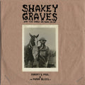 Shakey Graves - Shakey Graves & The Horse He Rode In On (Nobody's Fool & The Donor Blues EP) (CD)