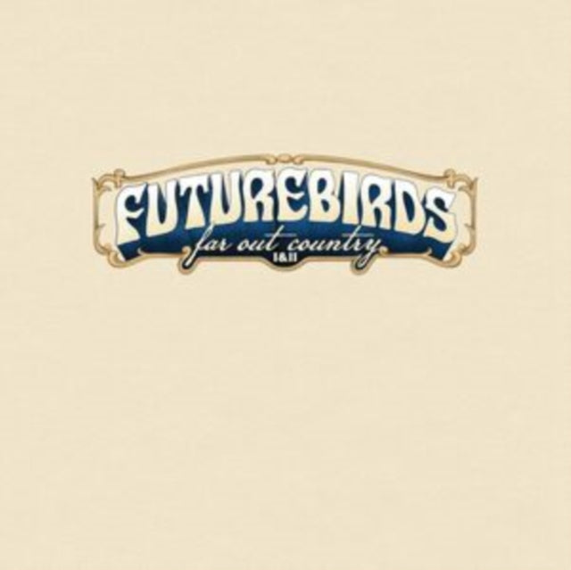 Futurebirds - Far Out Country I&II (Vinyl) (US Import)
