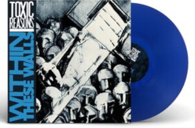 Toxic Reasons - Within These Walls (Blue Vinyl) (Vinyl) (US Import)