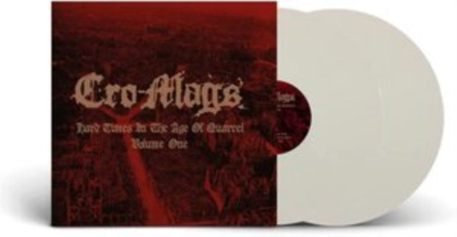 Cro-Mags - Hard Times In The Age Of Quarrel: Vol 1 (2LP/White Vinyl) (Vinyl) (US Import)