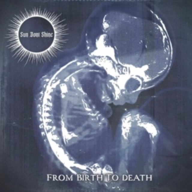 Sun Dont Shine - From Birth To Death (Blue W/ Black Splatter Vinyl) (Vinyl) (US Import)