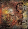 Charley Patton - 75 Year Anniversary Edition (CD)