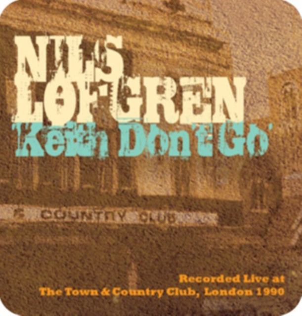 Nils Lofgren - Keith Don't Go: Live At The T&C (CD)