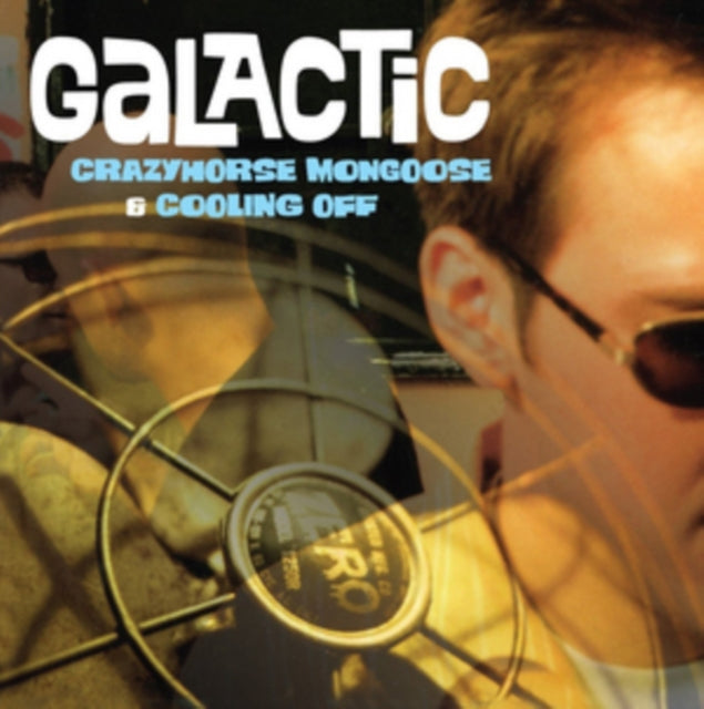 Galactic - Crazyhorse Mongoose / Coolin Off (CD)