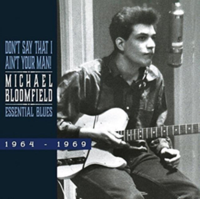 Michael Bloomfield - Don’t Say That I Ain’t Your Man (CD)