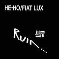 Ruin - He-Ho / Fiat Lux (Vinyl) (US Import)