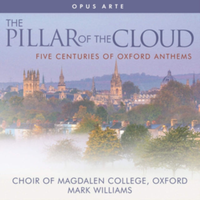 Choir Of Magdalen College, Oxford; Alexander Pott; William Fox; Sacha Willans - Choir Of Magdalen College, Oxford: The Pillar Of The Cloud - Five Centuries Of Oxford Anthems (CD)