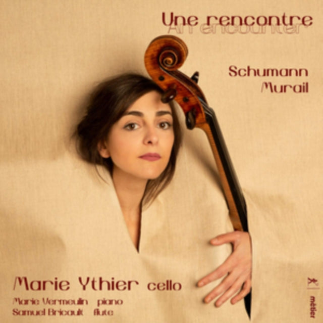 Marie Ythier; Samuel Bricault; Marie Vermuelin - Marie Ythier: Une Rencontre - Schumann & Murail (CD)