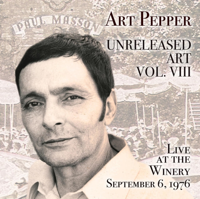 Art Pepper - Unreleased Art, Vol. VIII: Live At The Winery, September 6, 1976 (CD)