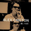 Alex Chilton - My Rival (Vinyl) (US Import)