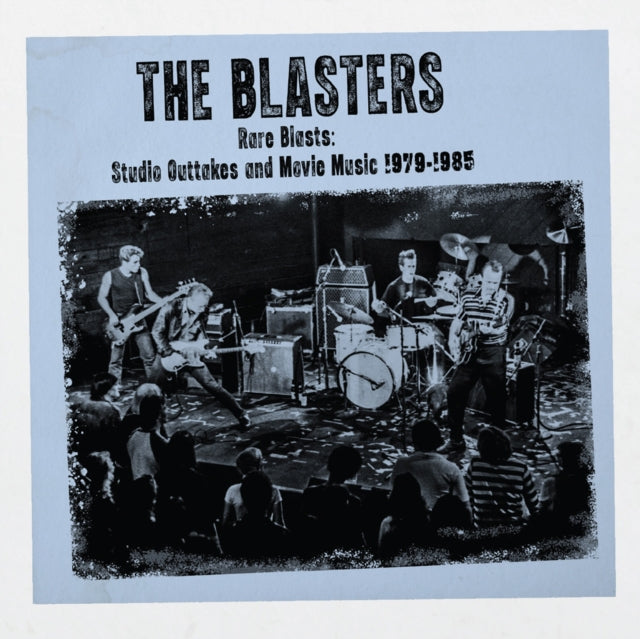 Blasters - Rare Blasts: Studio Outtakes & Movie Music 1979-1985 (CD)