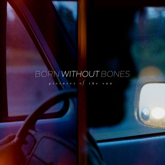 Born Without Bones - Pictures Of The Sun (Vinyl) (US Import)