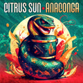 Citrus Sun - Anaconga (Vinyl) (US Import)