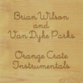 Wilson,Brian & Van Dyke Parks - Orange Crate Instrumentals (Vinyl) (US Import)