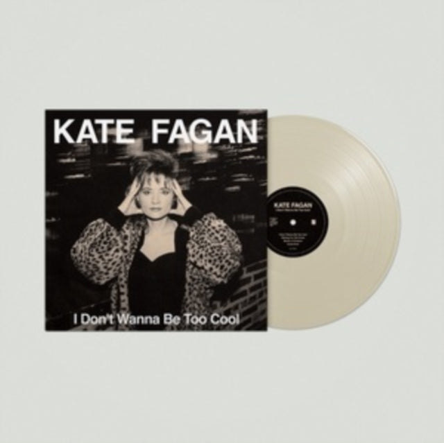Kate Fagan - I Don't Wanna Be Too Cool (Expanded Edition/Milky Clear Vinyl) (Vinyl) (US Import)