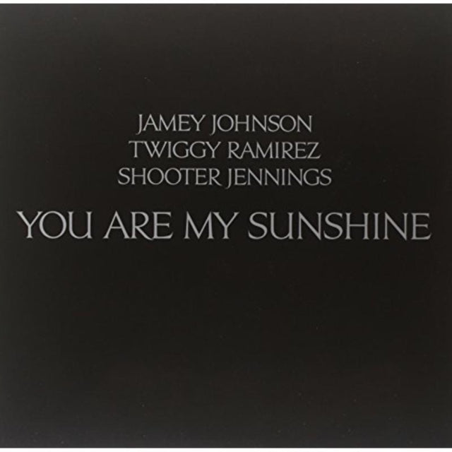 Shooter Jennings; Jamey Johnson; Twiffy Ramirez - You Are My Sunshine (Vinyl) (US Import)