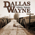 Dallas Wayne - Coldwater, Tennessee (CD)