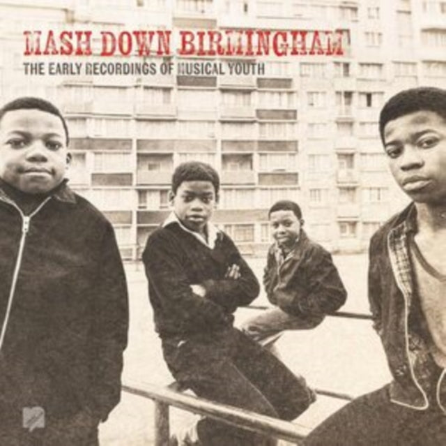 Musical Youth - Mash Down Birmingham : The Early Recordings Of Musical Youth (CD)