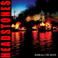 Headstones - Burn All The Ships (CD)