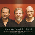 Schultz Berglund Johannesson - Cause And Effect (CD)