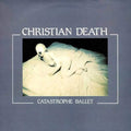 Christian Death - Catastrophe Ballet (CD) (US Import)