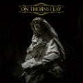 On Thorns I Lay - On Thorns I Lay (Vinyl) (US Import)