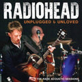 Radiohead - Unplugged & Unloved (CD) (US Import)