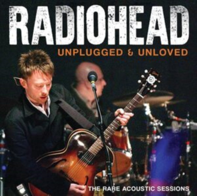 Radiohead - Unplugged & Unloved (CD) (US Import)