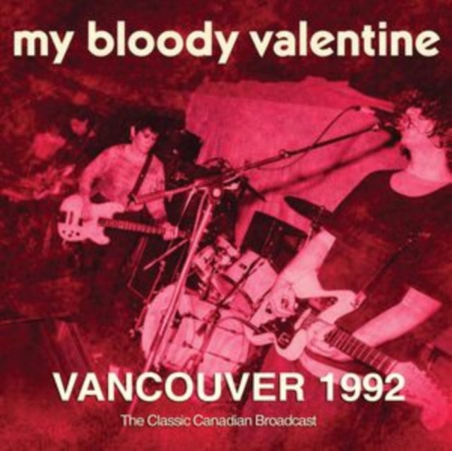 My Bloody Valentine - Vancouver 1992 (CD) (US Import)