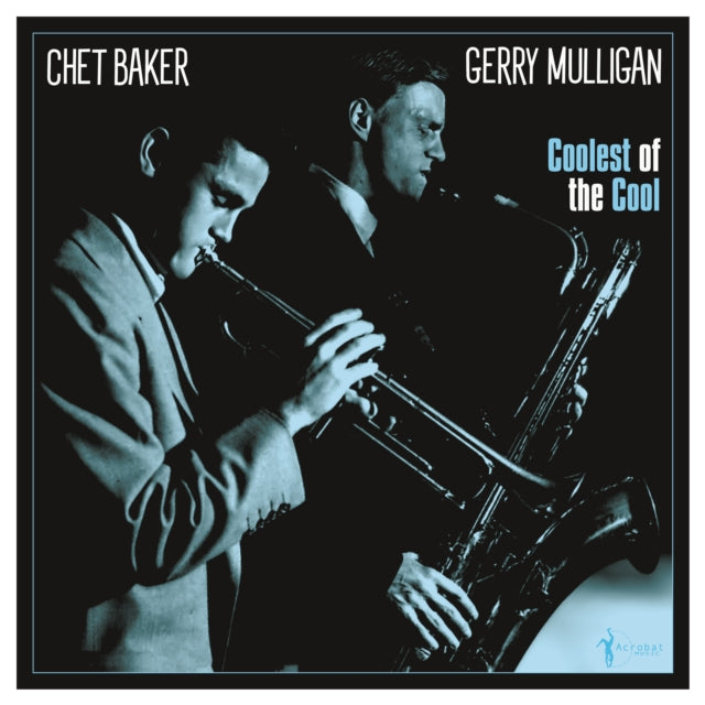Mulligan,Gerry & Chet Baker - Coolest Of The Cool: 1952-53 (Vinyl) (US Import)