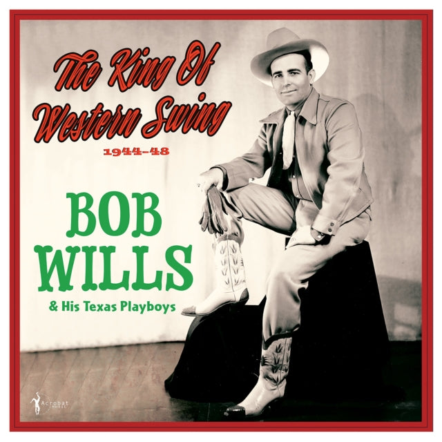 Bob Wills & His Texas Playboys - King Of Western Swing: 1944-48 (Vinyl) (US Import)