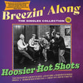 Hoosier Hot Shots - Breezin Along: The Singles Collection 1935-46 (2CD) (CD)