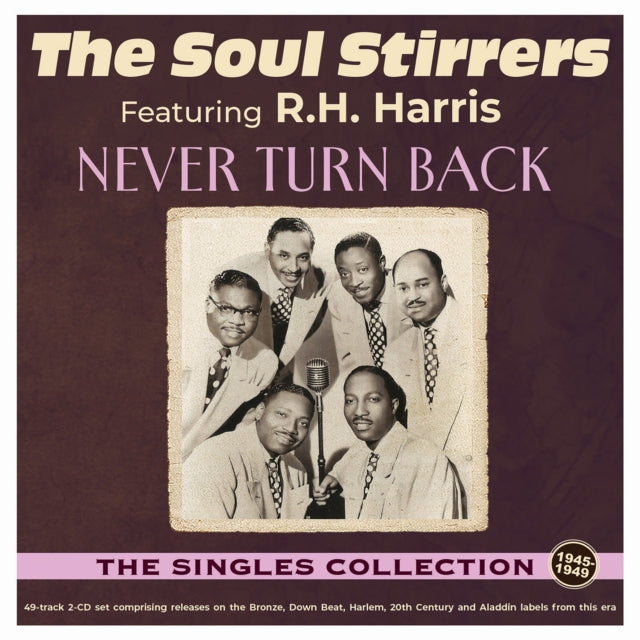 Soul Stirrers - Never Turn Back: The Singles Collection 1940-49 (2CD) (CD)