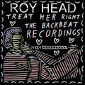 Roy Head - Treat Her Right - The Backbeat Recordings (Vinyl) (US Import)
