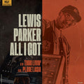 Lewis Parker - All I Got (Vinyl) (US Import)
