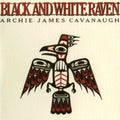Archie James Cavanaugh - Black & White Raven (White Raven Vinyl) (Vinyl) (US Import)