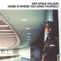 Her Space Holiday - Home Is Where You Hang Yourself (2LP) (Vinyl) (US Import)