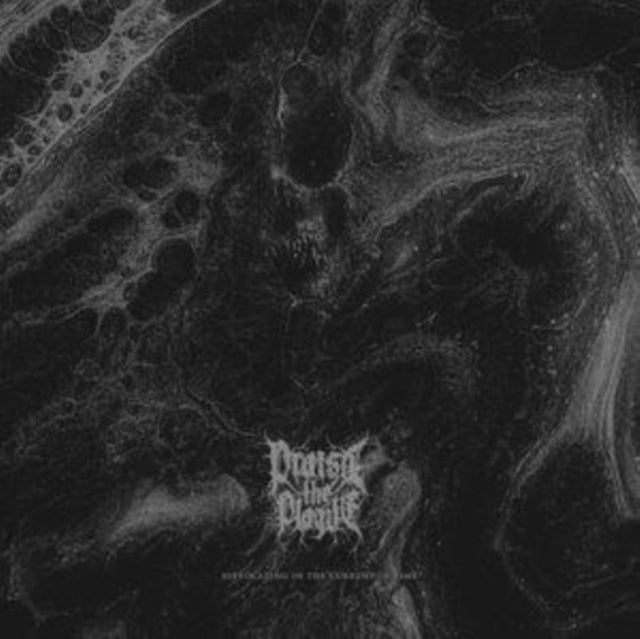 Praise The Plague - Suffocating In The Current Of Time (Vinyl) (US Import)